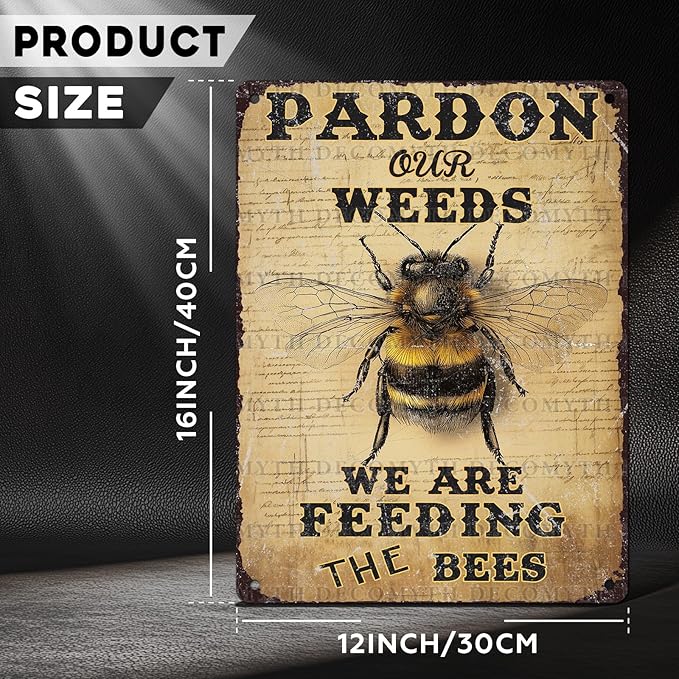 Vintage Bee Tin Sign Pardon Our Weeds We're Feeding The Bees Retro Garden Metal Poster Funny Wall Art Cafe Office Wall Decor for Kitchen Home Bar Plub Club Shop 12 * 16inch