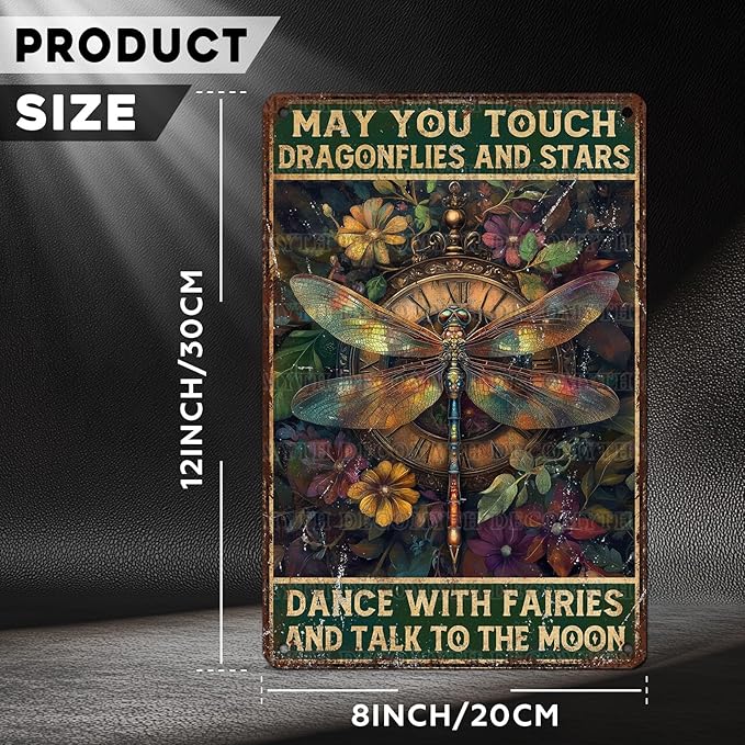 Vintage Dragonfly Tin Sign May You Touch Dragonflies And Stars Dance With Fairies And Talk To The Moon Retro Metal Poster Funny Wall Art Cafe Toilet Farm Room Garden Plaque Outdoor 12 * 8inch