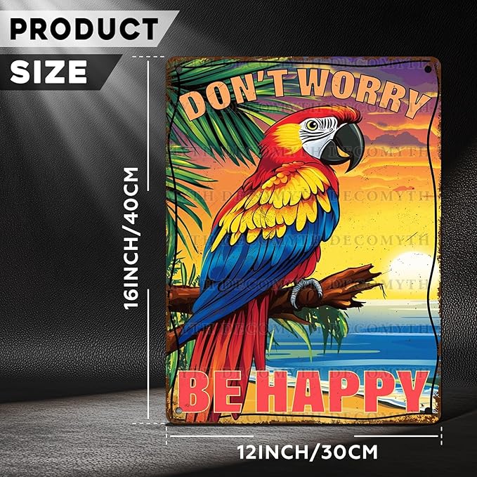 Vintage Tin Sign Don't Worry Be Happy Tin Sign The Beach Parrot for Home Farm Outdoor Bathroom Restaurant Cafes Bars Club Kitchen Garage Cute Vintage Art Wall Decor 12 * 16inch