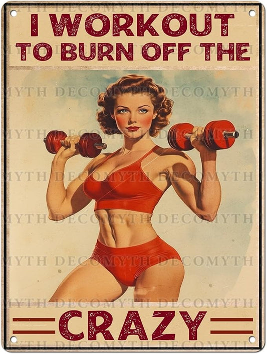 Vintage Girl Gym Tin Sign I Workout to Burn off The Crazy Retro Fitness Wall Decor Nostalgic Art Funny Workout Room Inspirational Metal Poster Store Cafe Pubs Bedroom Bathroom 12 * 16inch