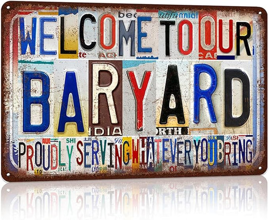 Vintage Baryard Wall Decor Metal Sign Tin Signs Poster - Welcome To Our Baryard Proudly Serving Whatever You Bring